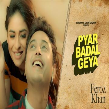 download Pyar-Badal-Gya Feroz Khan mp3